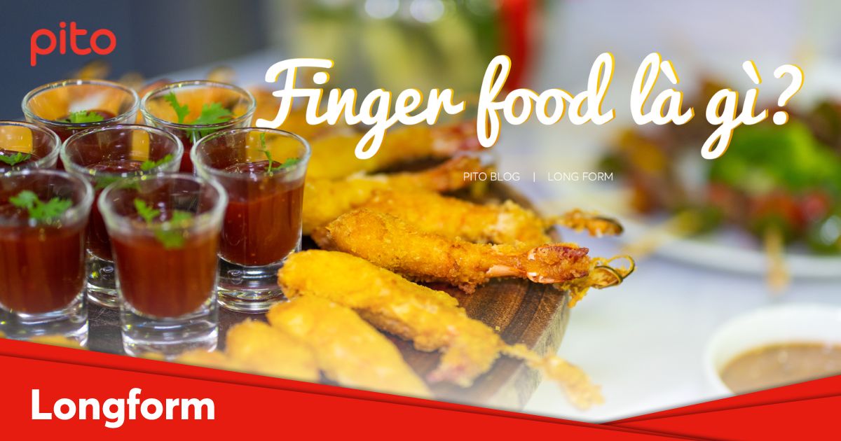 Tiệc Finger Food là gì?