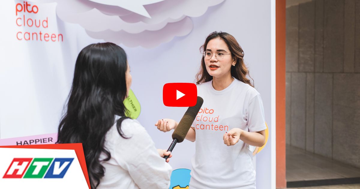 PITO Cloud Canteen chia sẻ trên HTV