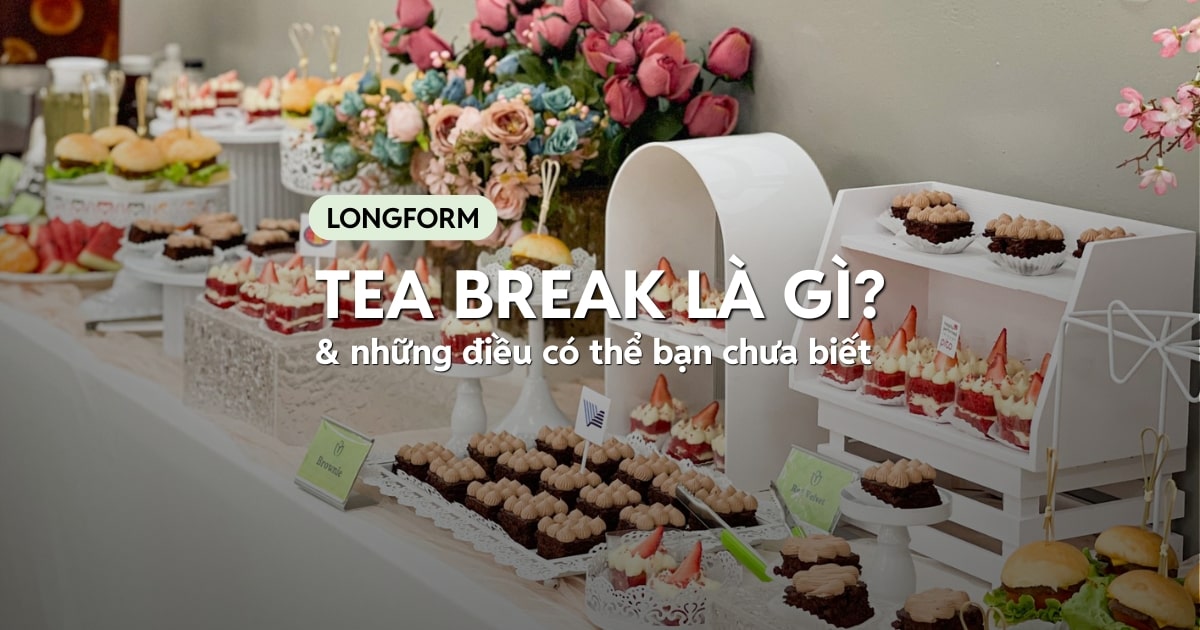 Tea Break là gì và Tìm hiểu về Tea Break cho công ty