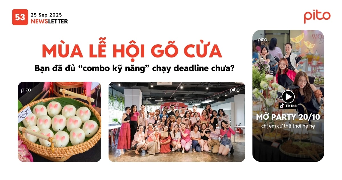 Mùa lễ hội gõ cửa, bạn đã đủ "combo kỹ năng"chạy deadline chưa?