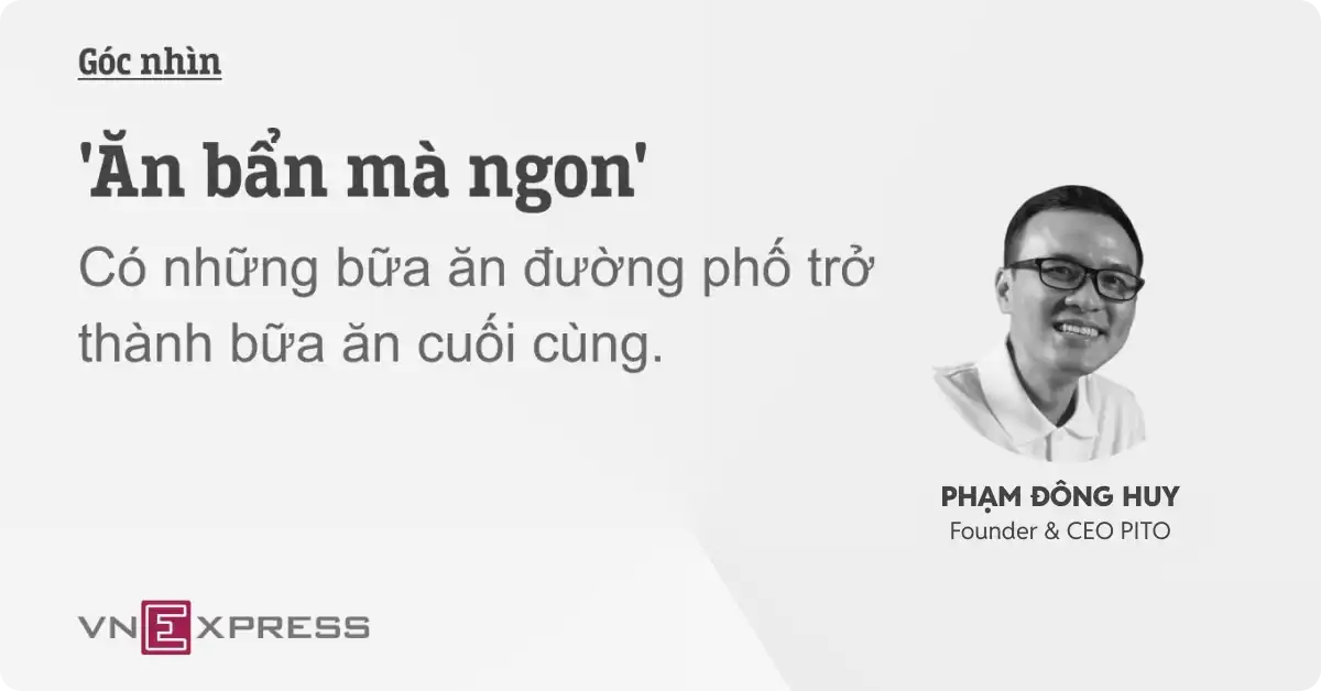 Do-ma-ngon-PITO Đồ ăn dơ mà ngon và cái giá phải trả về vệ sinh an toàn thực phẩm
