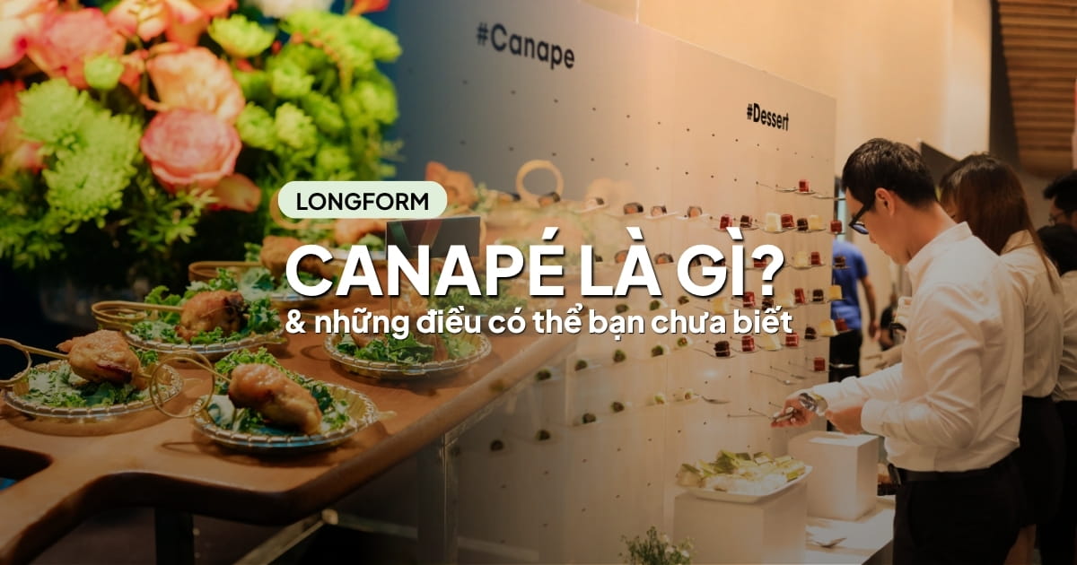 Tiệc Canape là gì và các thông tin về tiệc Canapes cao cấp